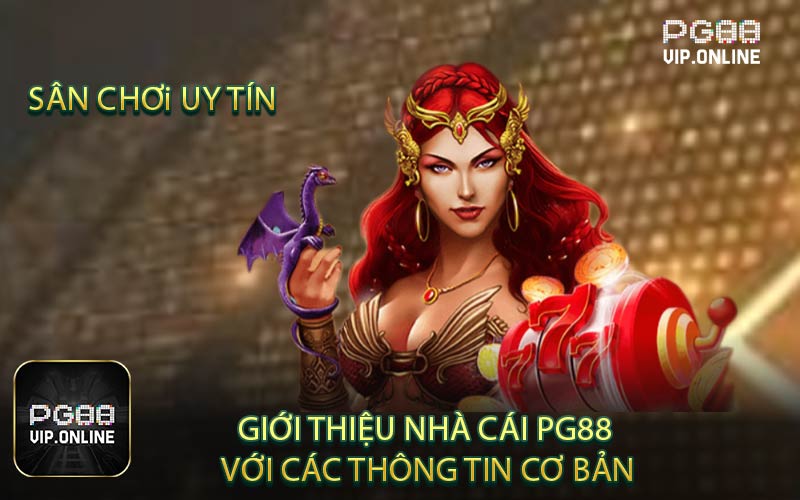 Các Điểm Nổi Trội Tại Nhà Cái Trực Tuyến PG88