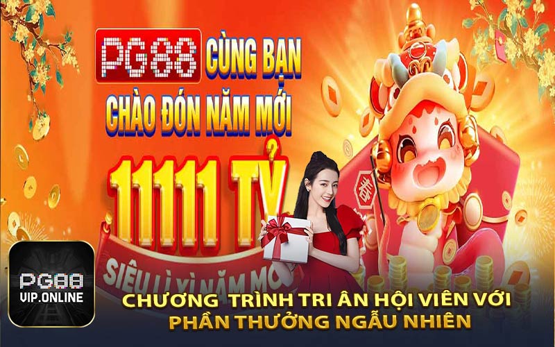 Chương  Trình Tri Ân Hội Viên Với Phần Thưởng Ngẫu Nhiên