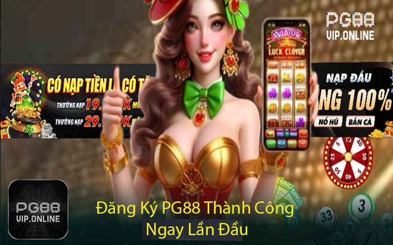 Đăng Ký PG88 Thành Công Ngay Lần Đầu