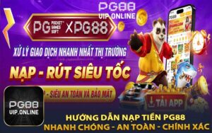 Hướng Dẫn Nạp Tiền PG88: Nhanh Chóng - An Toàn - Chính Xác